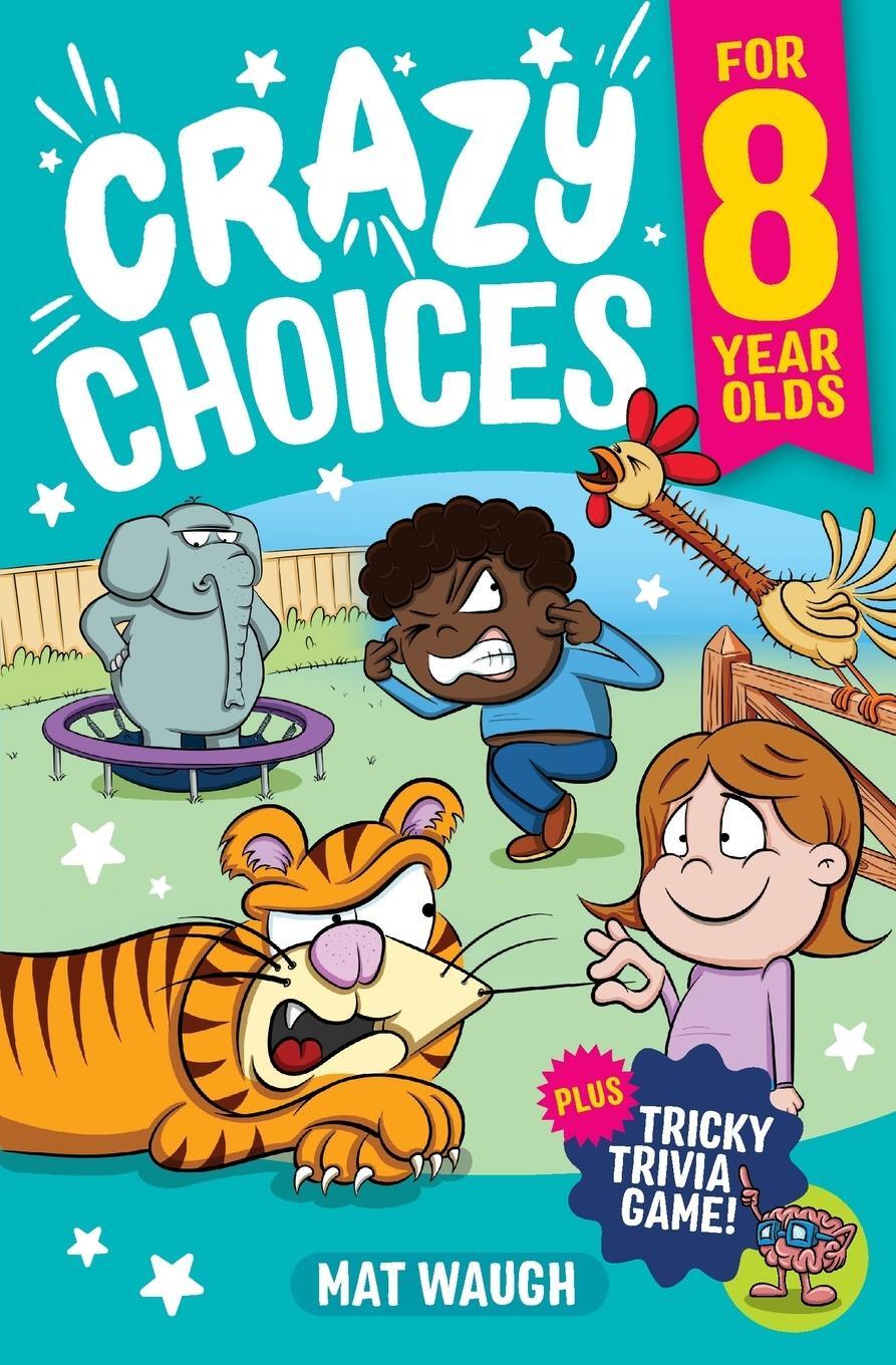 Cover: 9781915154231 | Crazy Choices for 8 Year Olds | Mat Waugh | Taschenbuch | Paperback