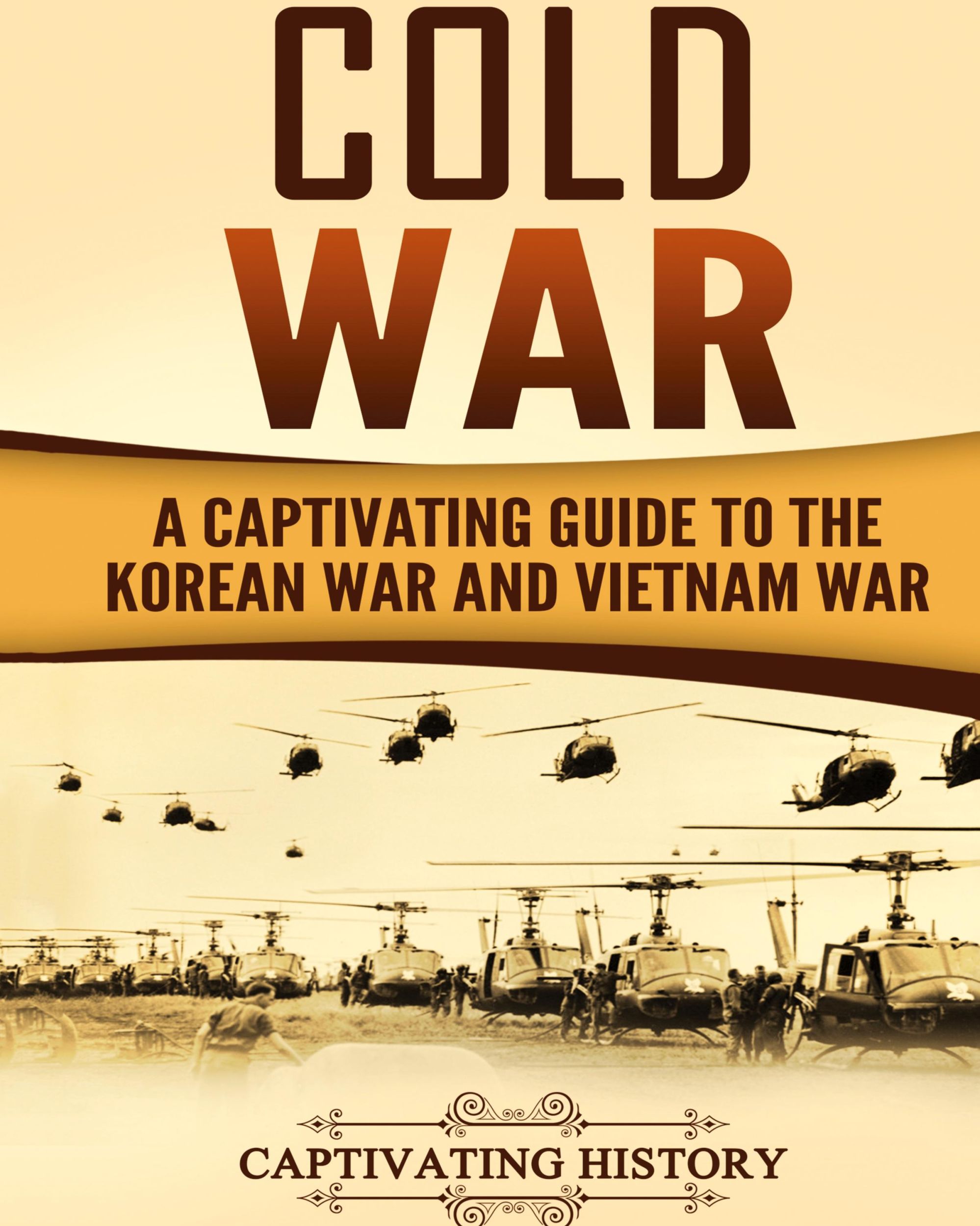 Cover: 9781647484934 | Cold War | A Captivating Guide to the Korean War and Vietnam War