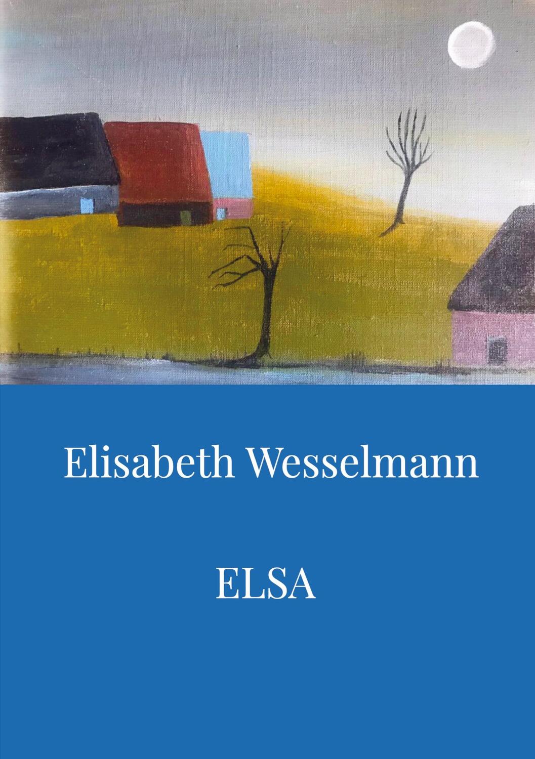 Cover: 9789463421713 | ELSA | Elsa findet ihren Weg | Elisabeth Maria Wesselmann | Buch