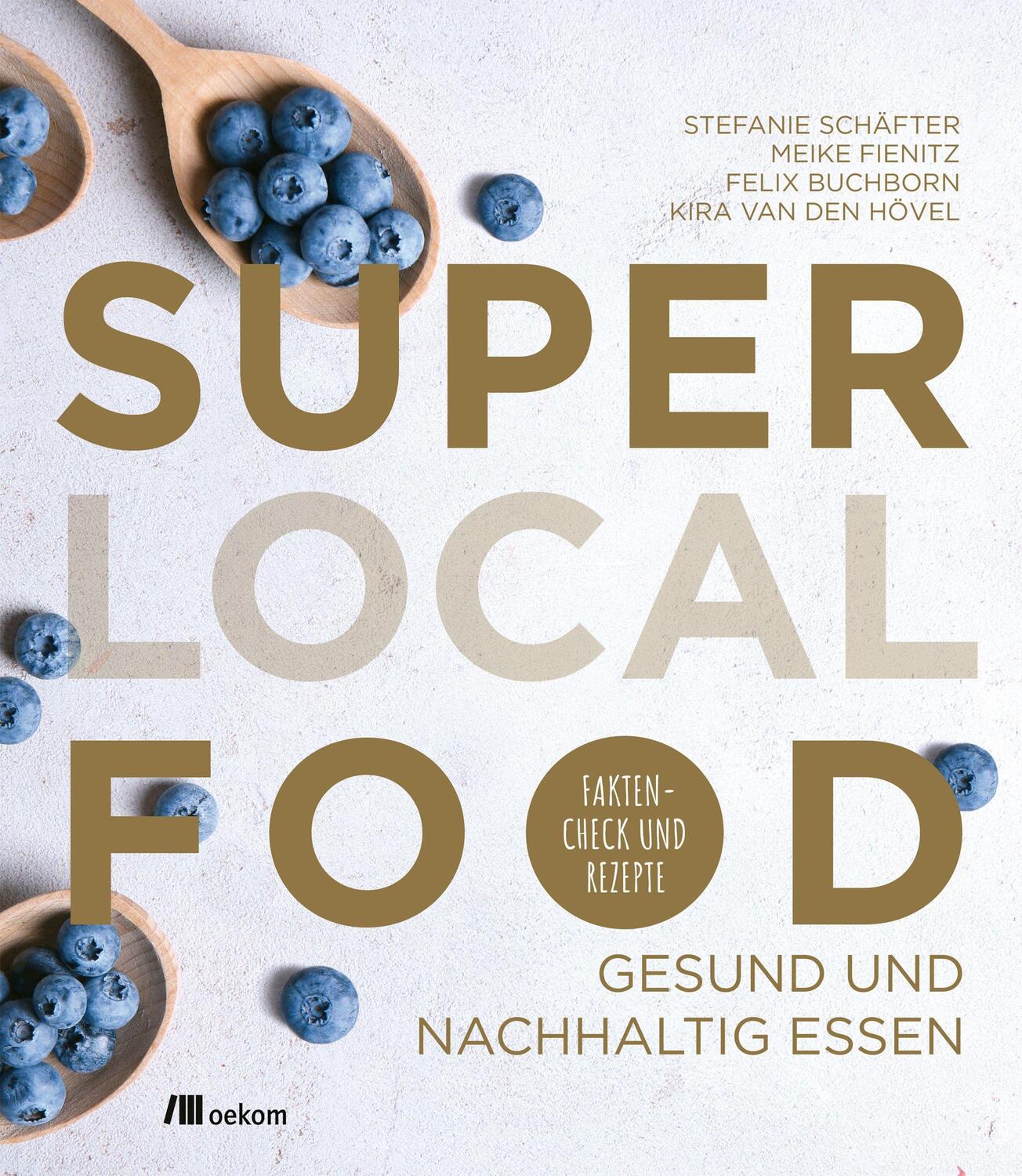 Cover: 9783962381806 | Super Local Food | Stefanie Schäfter (u. a.) | Taschenbuch | Deutsch