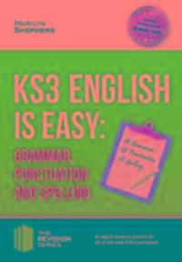 Cover: 9781910602966 | KS3: English is Easy - Grammar, Punctuation and Spelling. Complete...