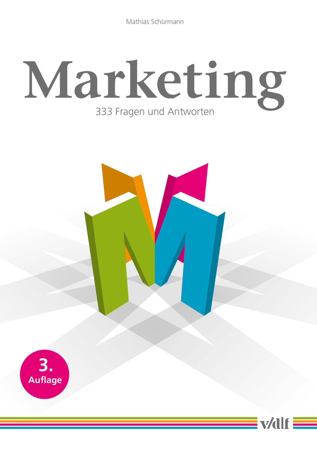 Cover: 9783728137333 | Marketing | 333 Fragen und Antworten | Mathias Schürmann | Taschenbuch