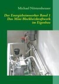 Cover: 9783839112816 | Der Energieheimwerker Band 1. Bd.1 | Michael Nörtersheuser | Buch