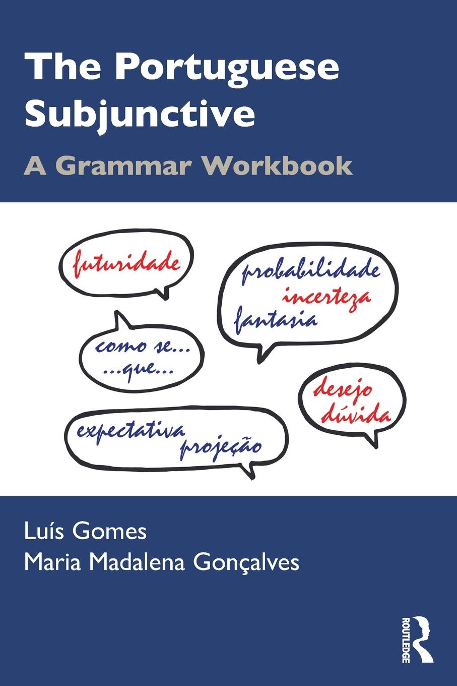 Cover: 9780367441791 | The Portuguese Subjunctive | A Grammar Workbook | Luís Gomes (u. a.)