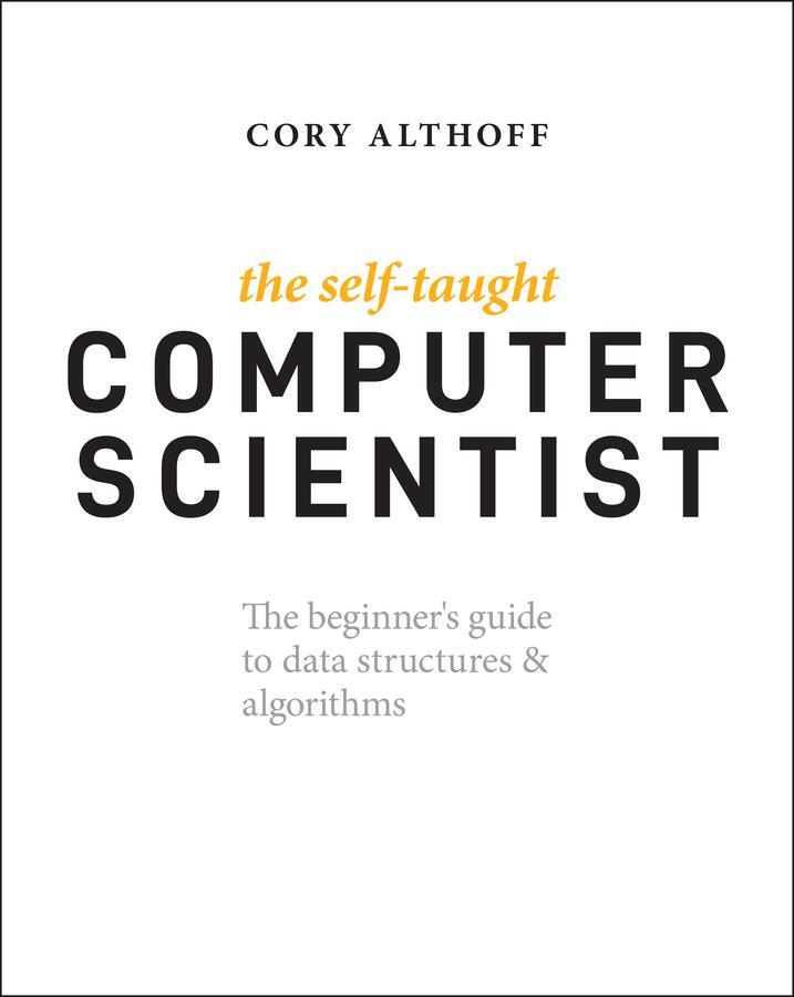 Cover: 9781119724414 | The Self-Taught Computer Scientist | Cory Althoff | Taschenbuch | 2021