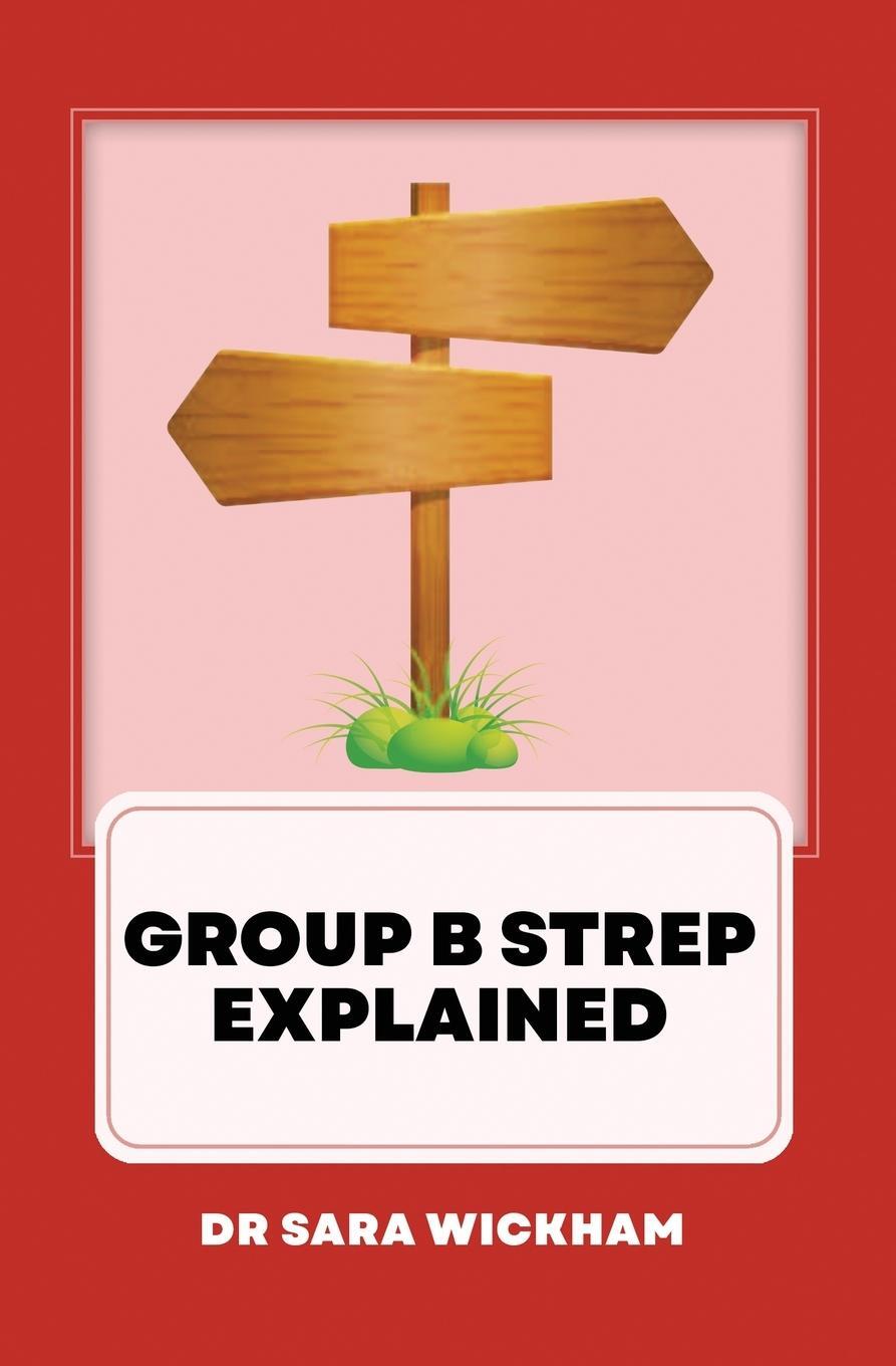Cover: 9781999806422 | Group B Strep Explained | Sara Wickham | Taschenbuch | Englisch | 2019