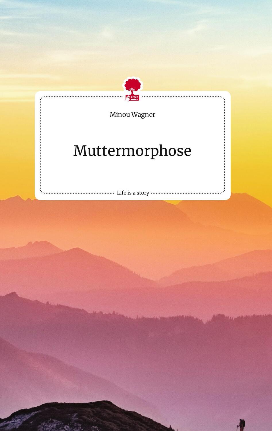 Cover: 9783710807657 | Muttermorphose. Life is a Story - story.one | Minou Wagner | Buch
