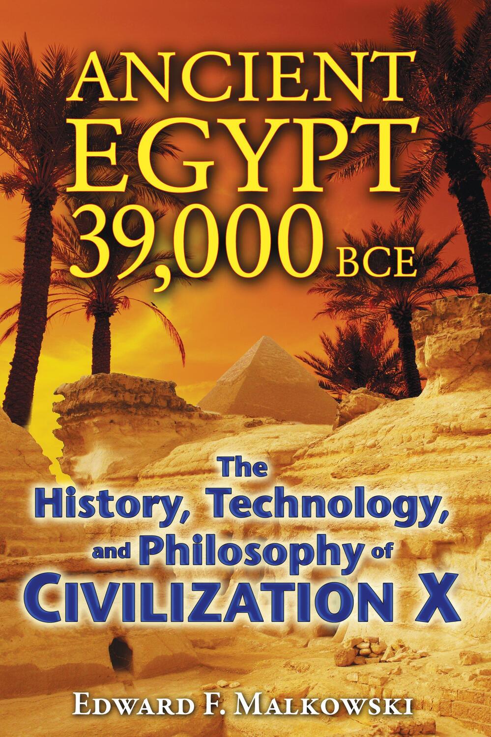 Cover: 9781591431091 | Ancient Egypt 39,000 BCE: The History, Technology, and Philosophy...