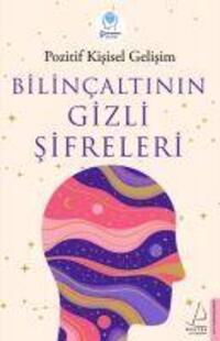 Cover: 9786254417009 | Bilincaltinin Gizli Sifreleri | Pozitif Kisisel Gelisim (u. a.) | Buch