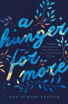 Cover: 9781433575105 | A Hunger for More | Amy DiMarcangelo | Taschenbuch | Englisch | 2022