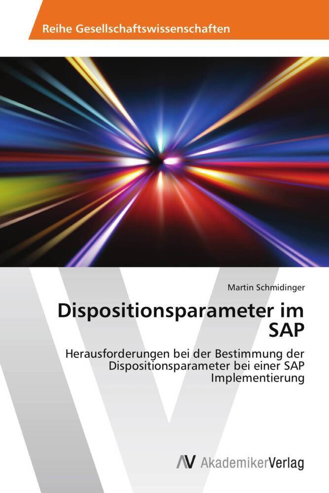 Cover: 9783639634594 | Dispositionsparameter im SAP | Martin Schmidinger | Taschenbuch