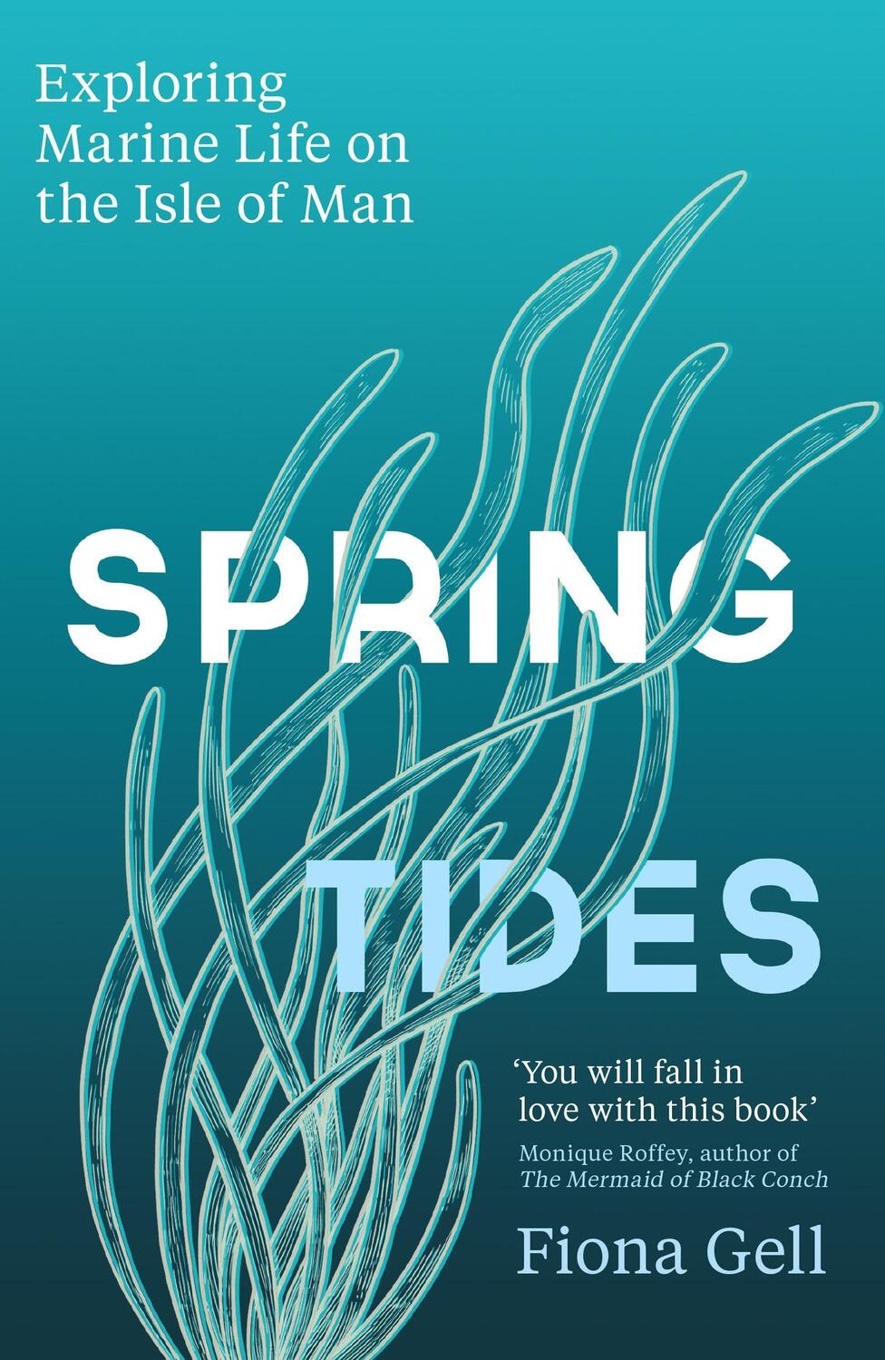 Cover: 9781474621861 | Spring Tides | Exploring Marine Life on the Isle of Man | Fiona Gell