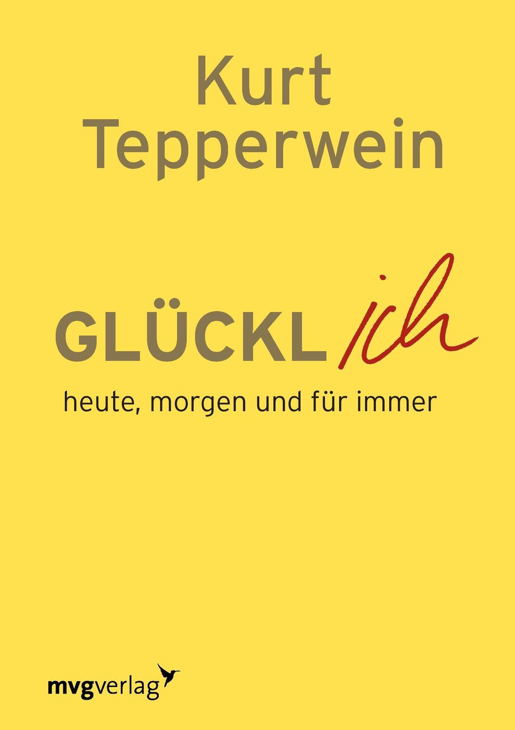 Cover: 9783868827033 | Glücklich | Kurt Tepperwein | Taschenbuch | Paperback | Deutsch | 2009