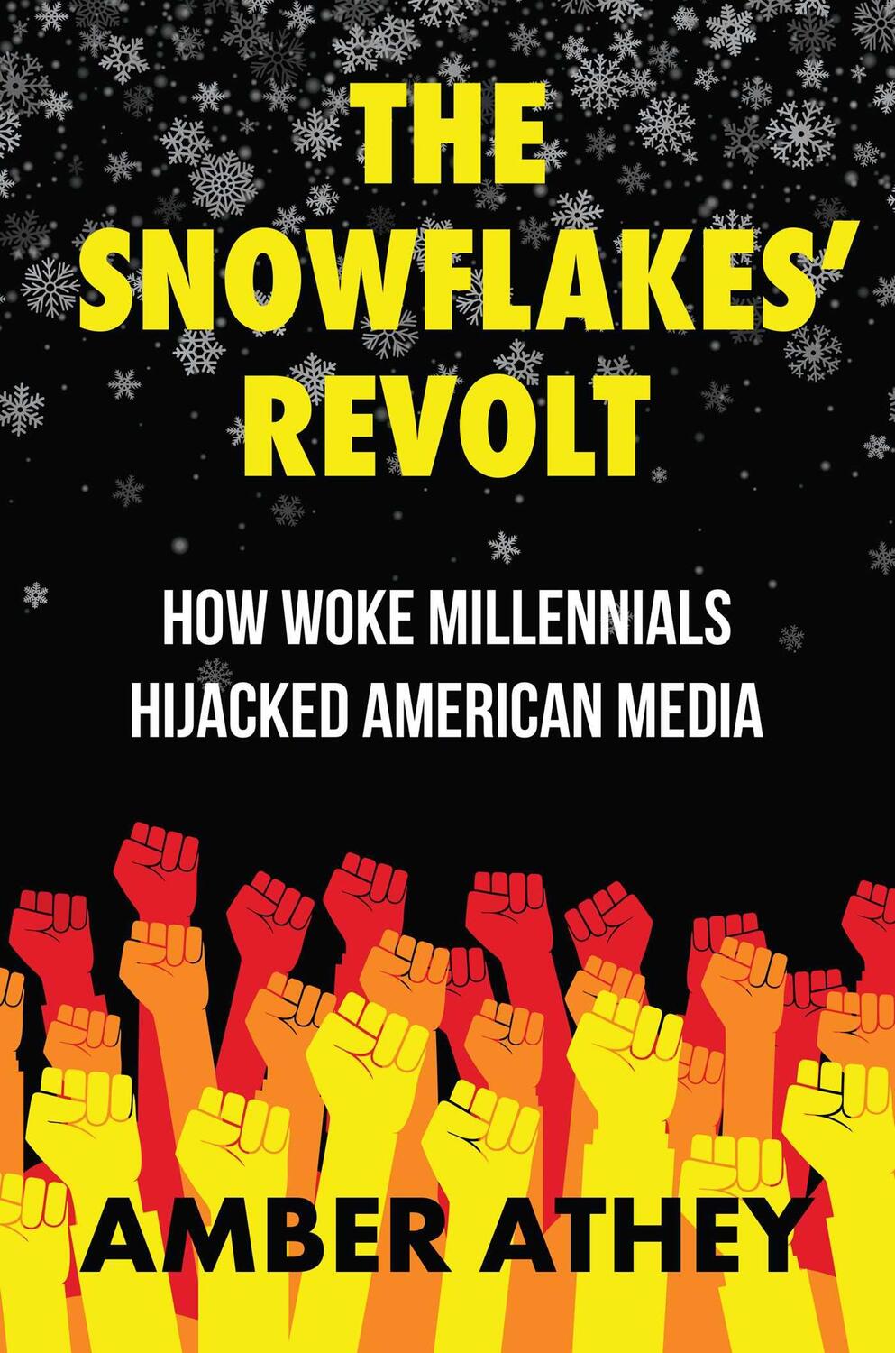 Cover: 9781637583548 | The Snowflakes' Revolt: How Woke Millennials Hijacked American Media