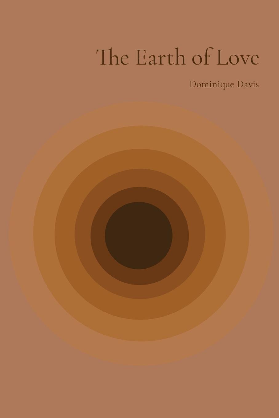 Cover: 9781088179185 | The Earth of Love | Dominique Davis | Taschenbuch | Paperback | 2023