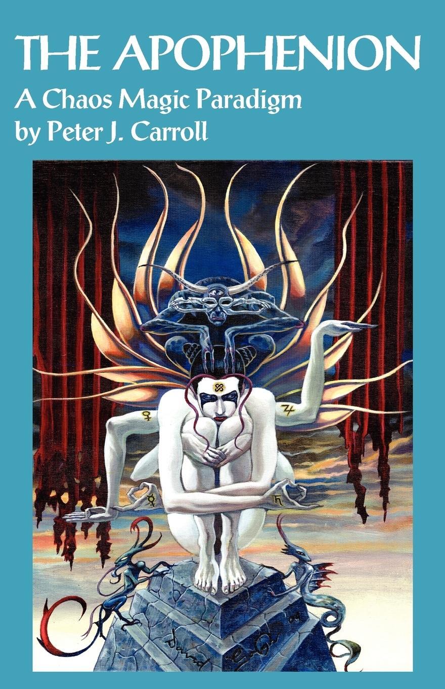 Cover: 9781869928650 | The Apophenion | A Chaos Magick Paradigm | Peter J. Carroll | Buch