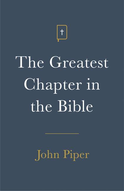 Cover: 9781682164037 | The Greatest Chapter in the Bible (25-Pack) | John Piper | Taschenbuch