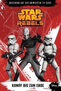 Cover: 9783833231612 | STAR WARS Rebels 4 (Episodenroman zur TV-Serie) | Kampf bis zum Ende