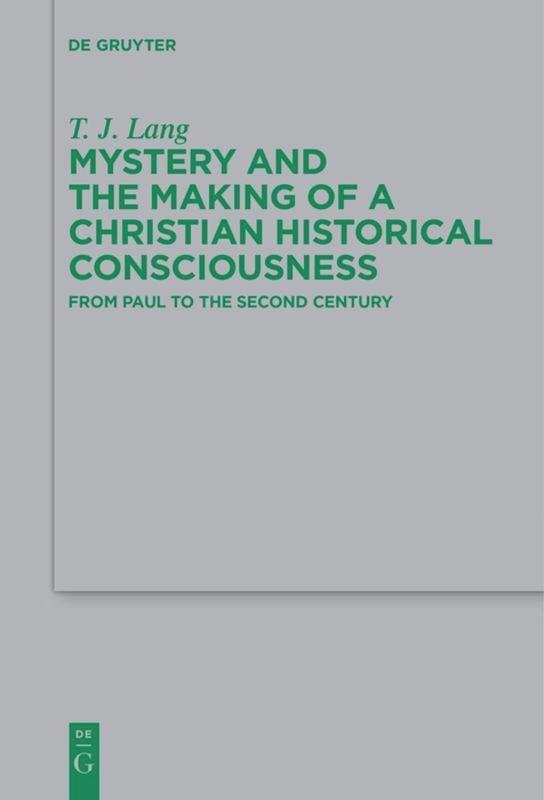 Cover: 9783110578119 | Mystery and the Making of a Christian Historical Consciousness | Lang