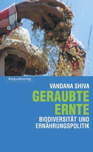 Cover: 9783858694676 | Geraubte Ernte | Biodiversität und Ernährungspolitik | Vandana Shiva