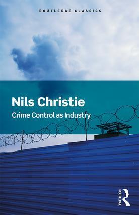 Cover: 9781138690127 | Crime Control As Industry | Towards Gulags, Western Style | Christie