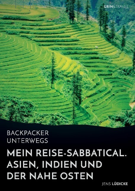 Cover: 9783668094819 | Backpacker unterwegs: Mein Reise-Sabbatical. Asien, Indien und der...