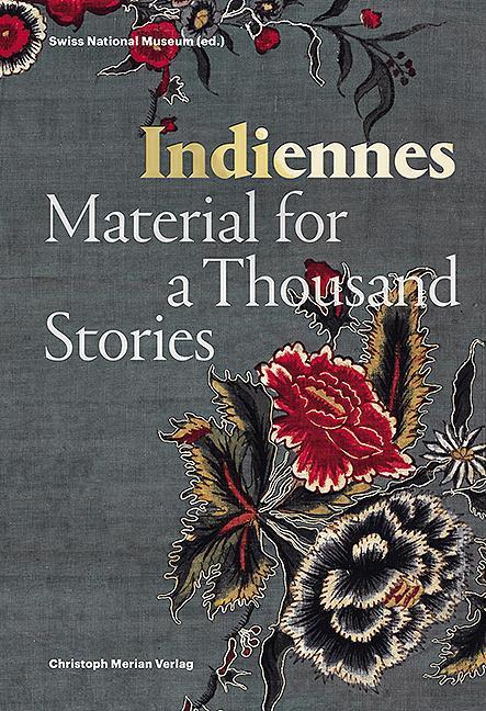 Cover: 9783856168933 | Indiennes | Material for a Thousand Stories | Buch | 140 S. | Englisch