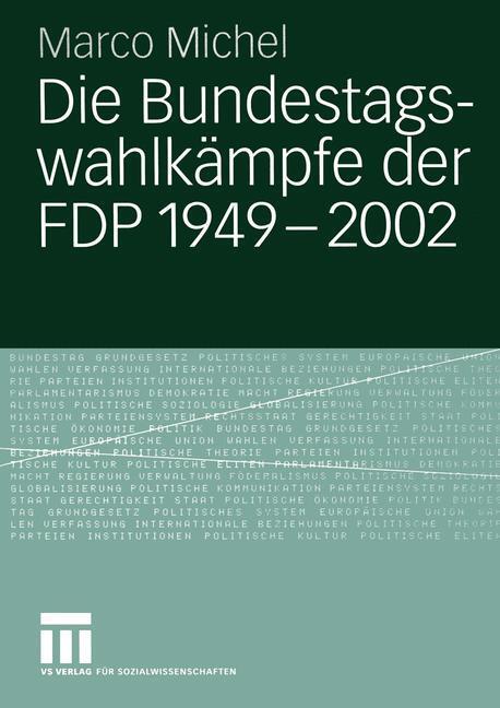 Cover: 9783531141800 | Die Bundestagswahlkämpfe der FDP 1949 ¿ 2002 | Marco Michel | Buch
