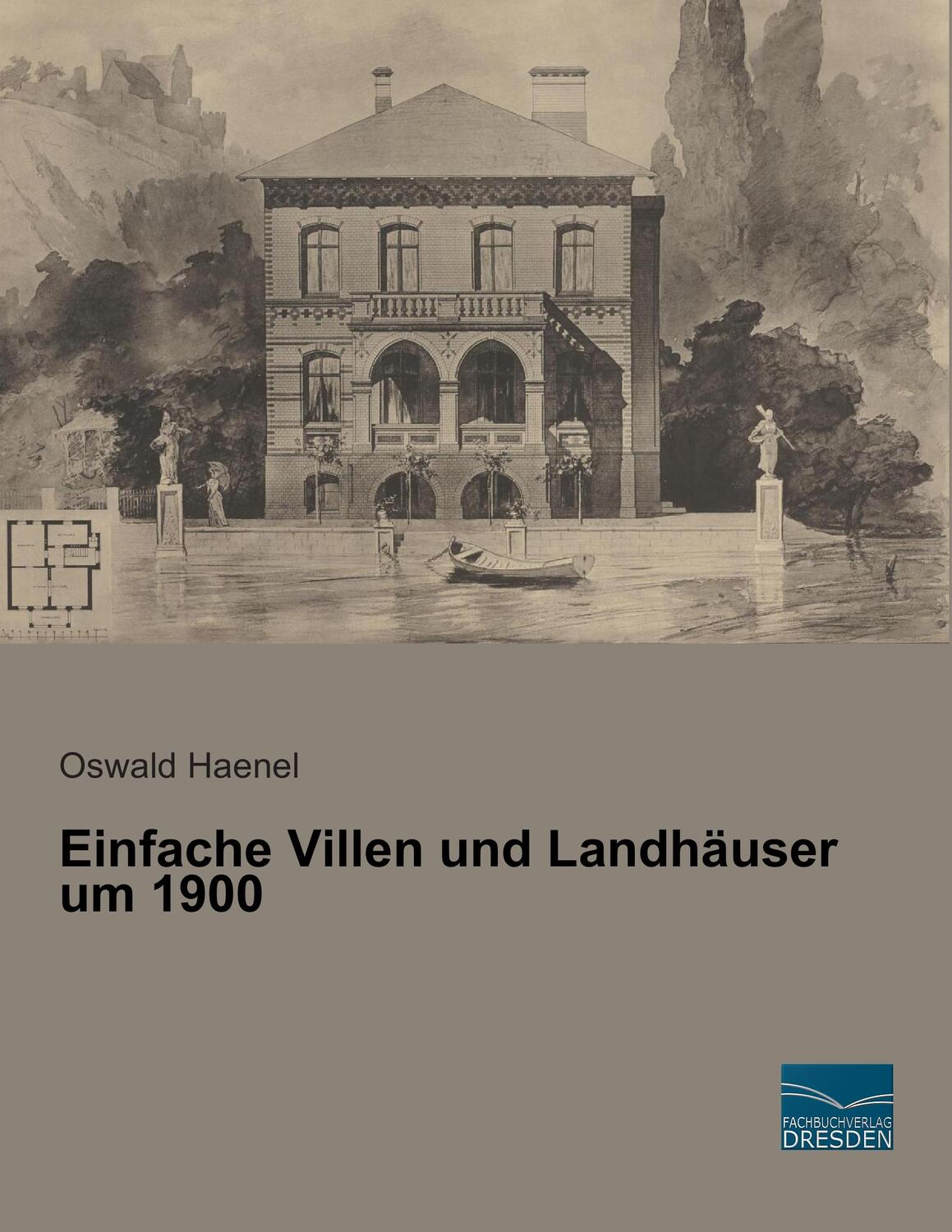 Cover: 9783956925955 | Einfache Villen und Landhäuser um 1900 | Oswald Haenel | Taschenbuch