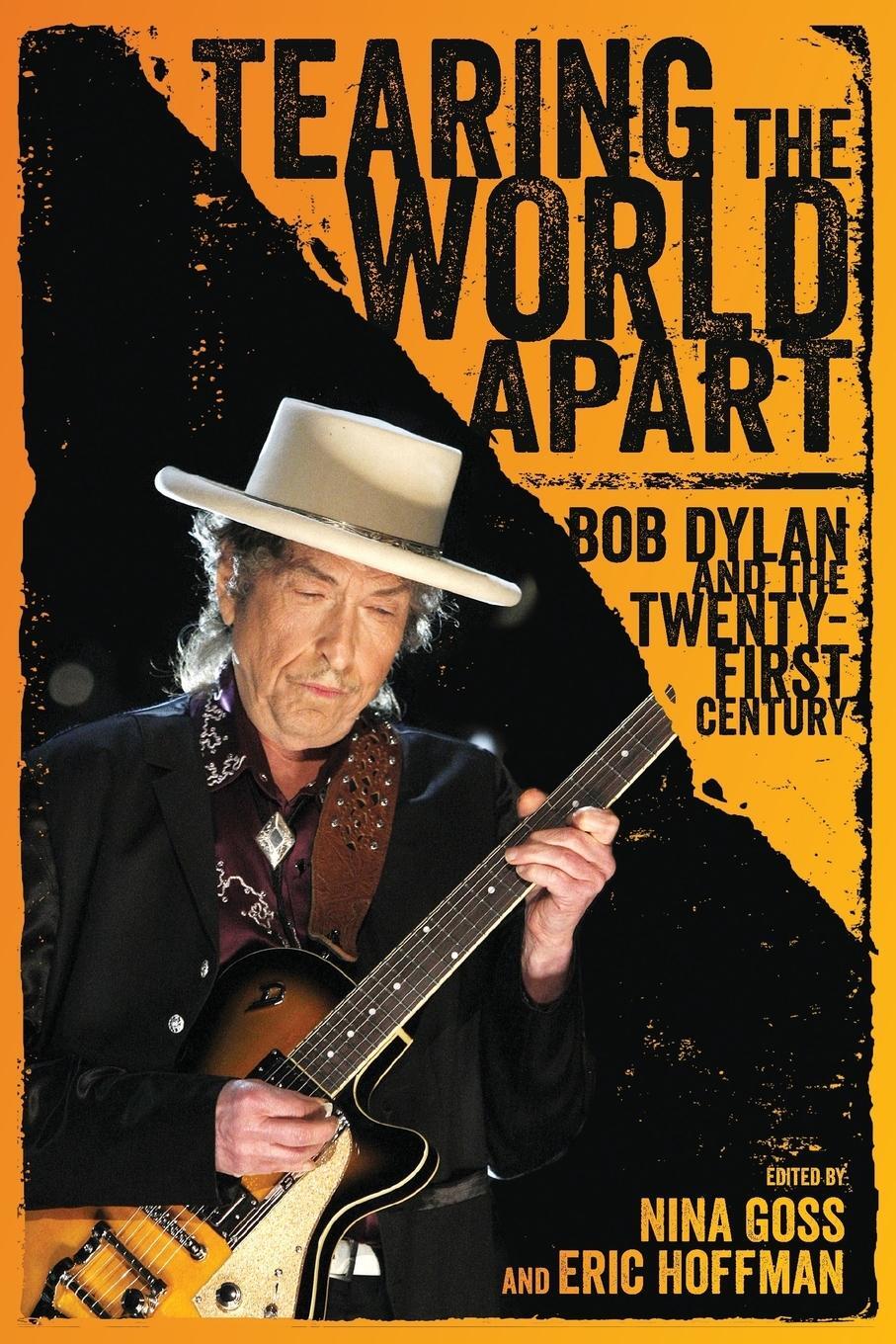 Cover: 9781496820143 | Tearing the World Apart | Bob Dylan and the Twenty-First Century