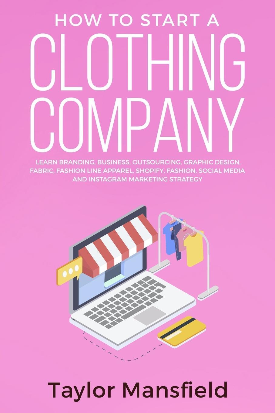 Cover: 9781952340000 | How to Start a Clothing Company | Taylor Mansfield | Taschenbuch