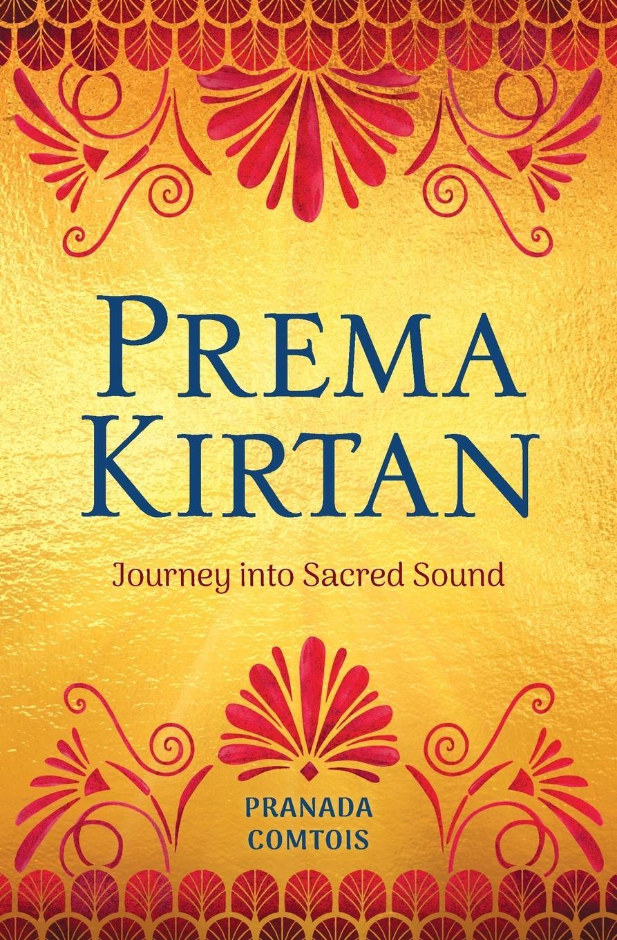Cover: 9781737891437 | Prema Kirtan | Journey into Sacred Sound | Pranada Comtois | Buch
