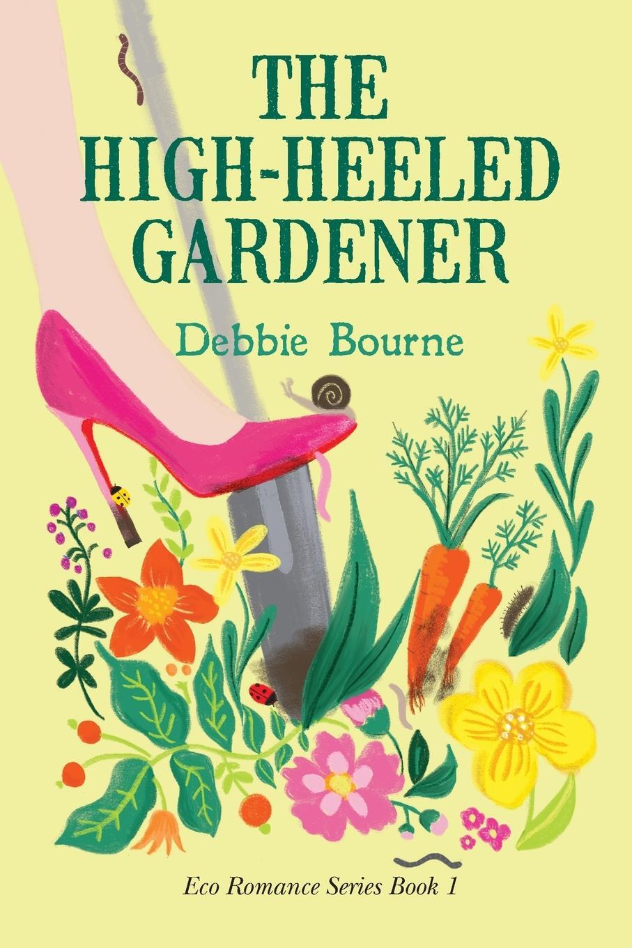 Cover: 9798986079493 | The High-Heeled Gardener | Debbie Bourne | Taschenbuch | Paperback