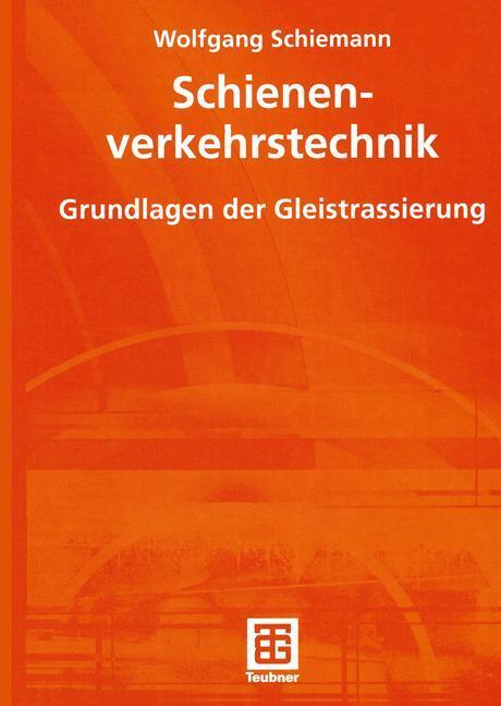 Cover: 9783519003632 | Schienenverkehrstechnik | Grundlagen der Gleistrassierung | Schiemann