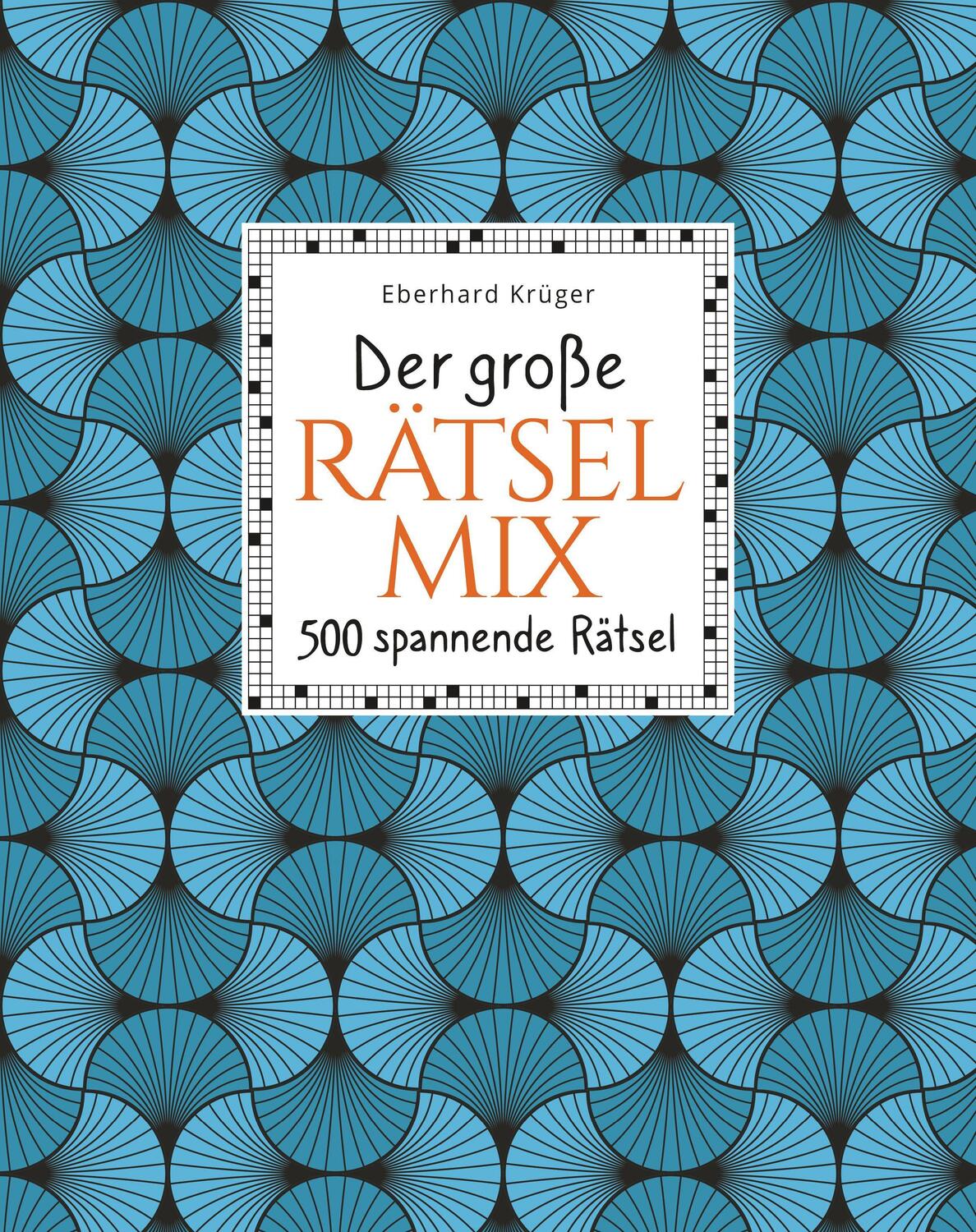 Cover: 9783809446538 | Der große Rätselmix | 500 spannende Rätsel | Eberhard Krüger | Buch