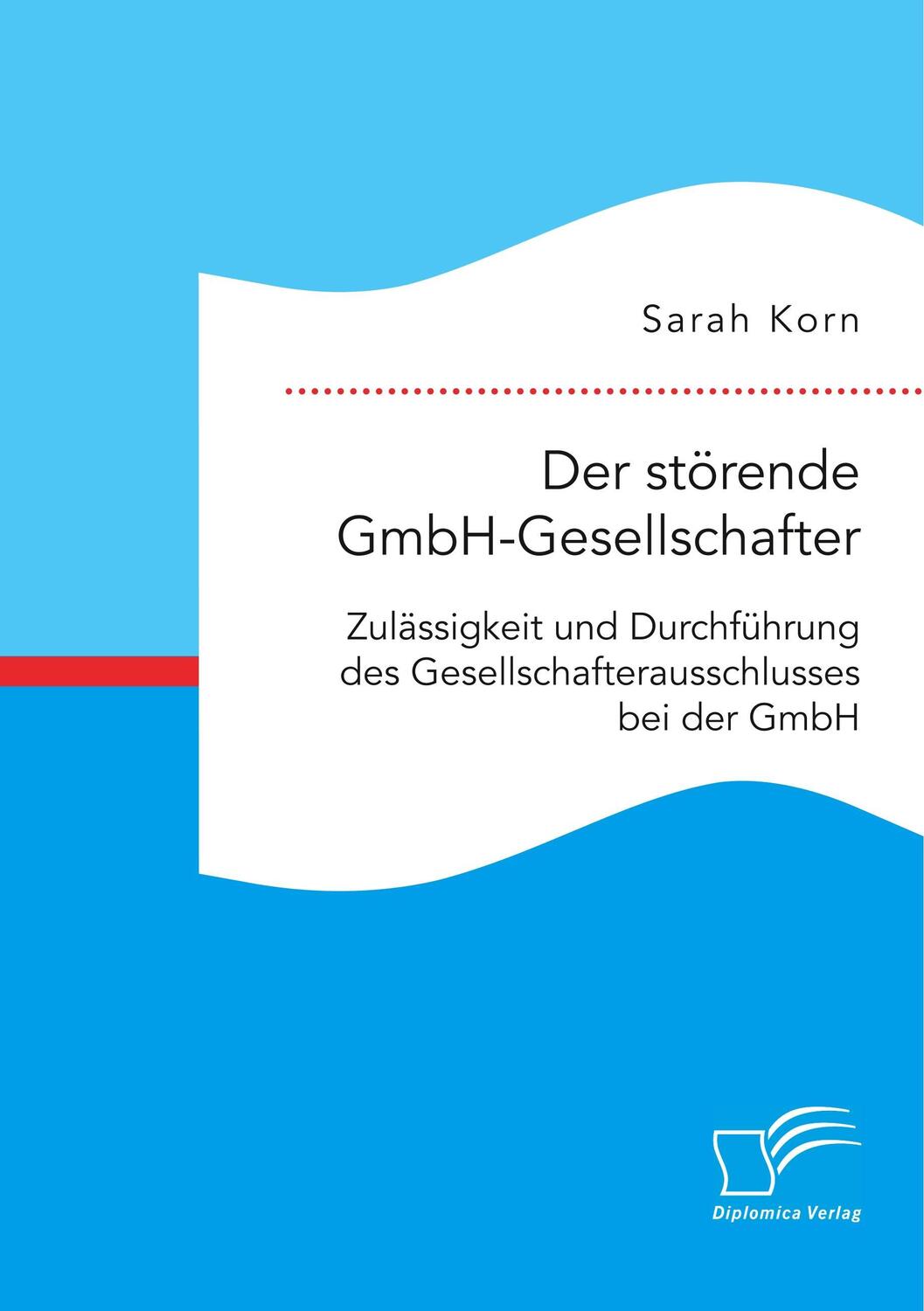 Cover: 9783961465880 | Der störende GmbH-Gesellschafter. Zulässigkeit und Durchführung des...