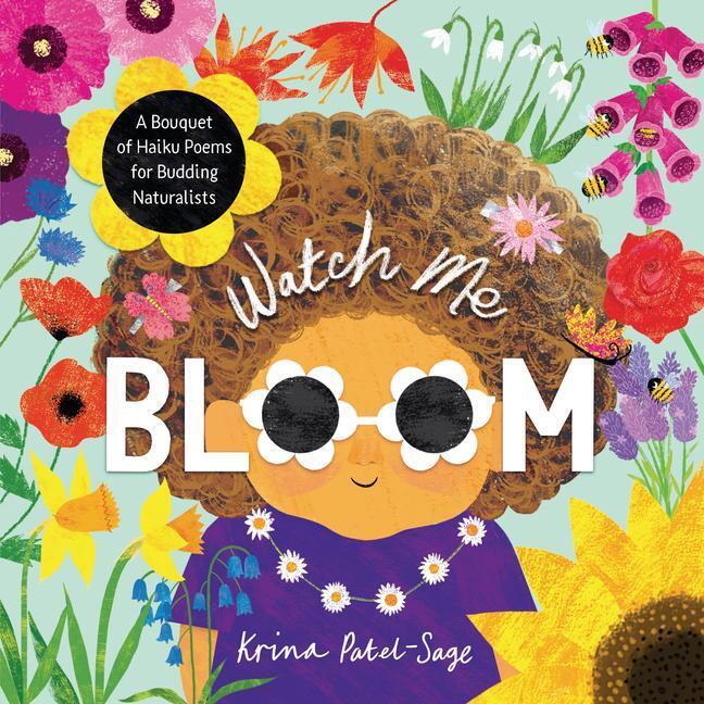 Cover: 9781913747992 | Watch Me Bloom | A Bouquet of Haiku Poems for Budding Naturalists