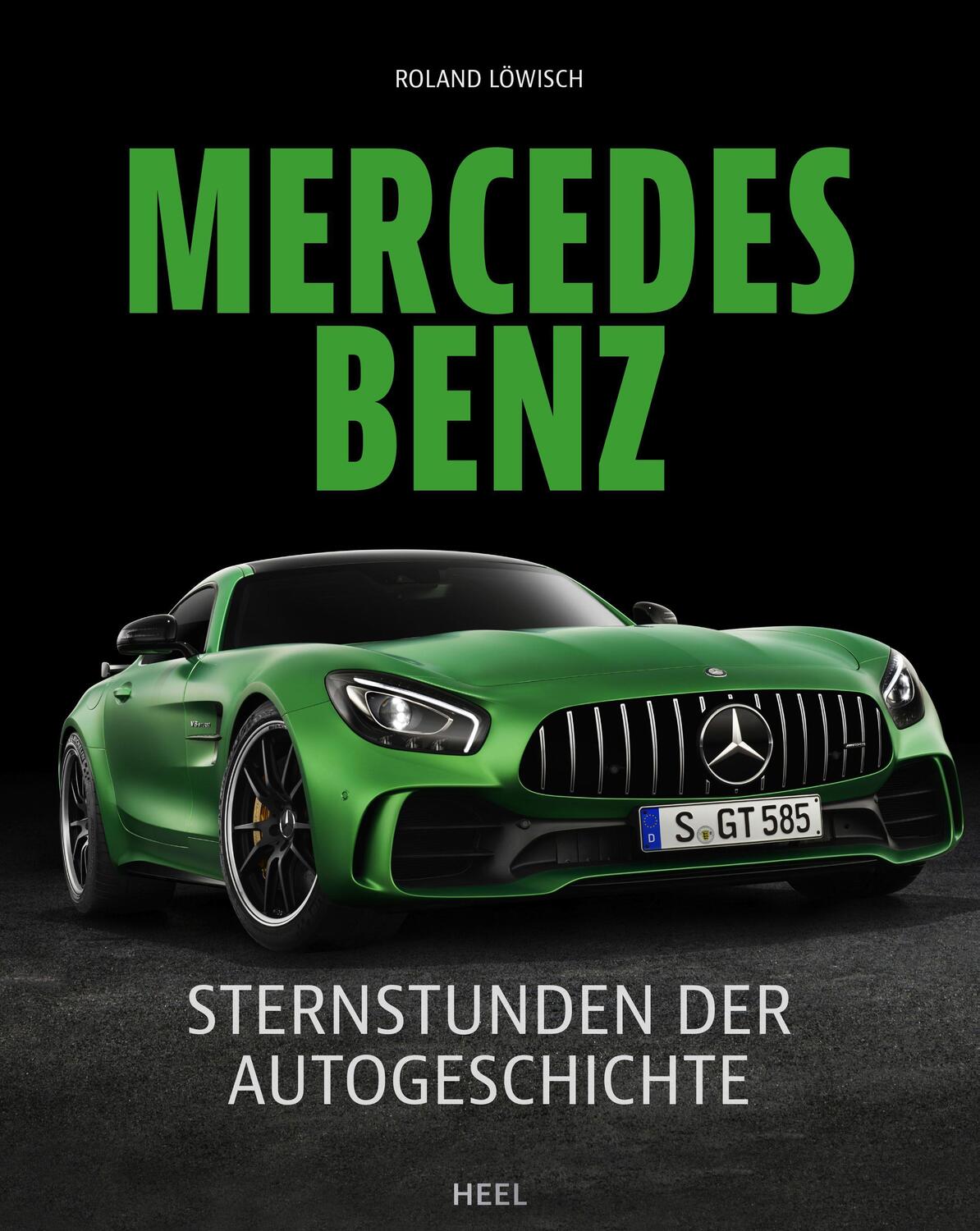Cover: 9783958439405 | Mercedes-Benz | Sternstunden der Autogeschichte | Roland Löwisch