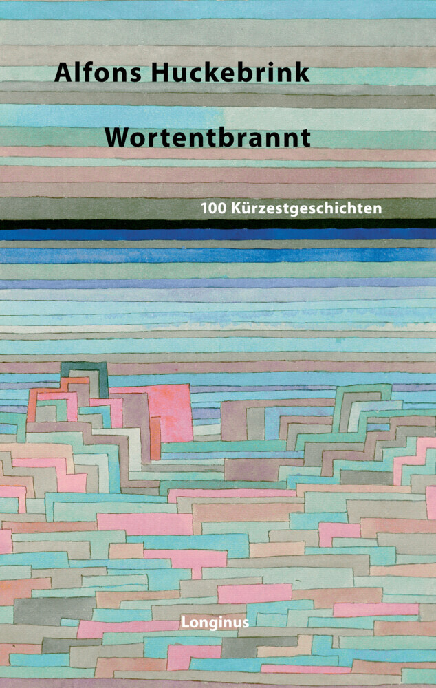 Cover: 9783945113394 | Wortentbrannt | 100 Kürzestgeschichten | Alfons Huckebrink | Buch