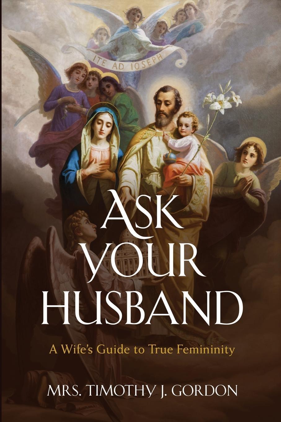 Cover: 9781950043446 | Ask Your Husband | A Wife's Guide to True Femininity | Gordon | Buch