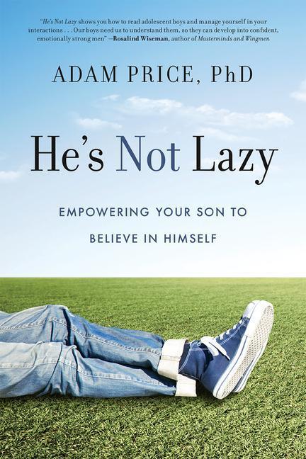 Cover: 9781454943532 | He's Not Lazy | Empowering Your Son to Believe in Himself | Adam Price