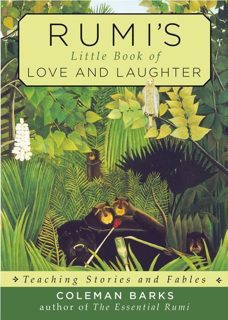 Cover: 9781571747617 | Rumi's Little Book of Love and Laughter: Teaching Stories and Fables