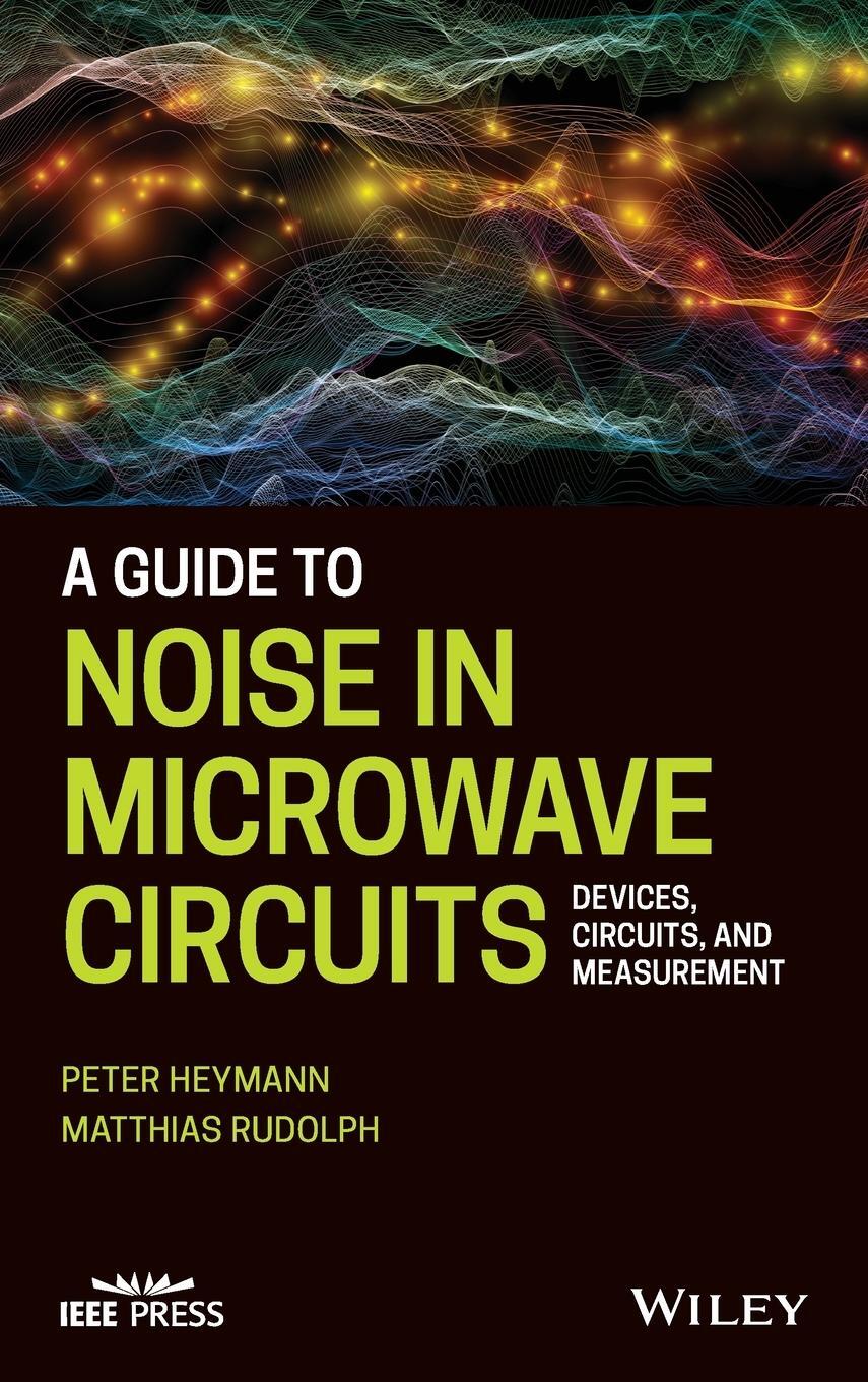 Cover: 9781119859369 | A Guide to Noise in Microwave Circuits | Peter Heymann | Buch | 512 S.