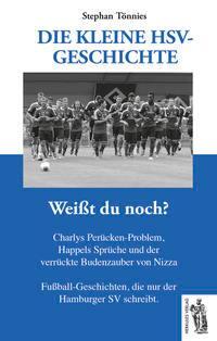 Cover: 9783945608272 | Die kleine HSV Geschichte | Weißt du noch? | Stephan Tönnies | Buch