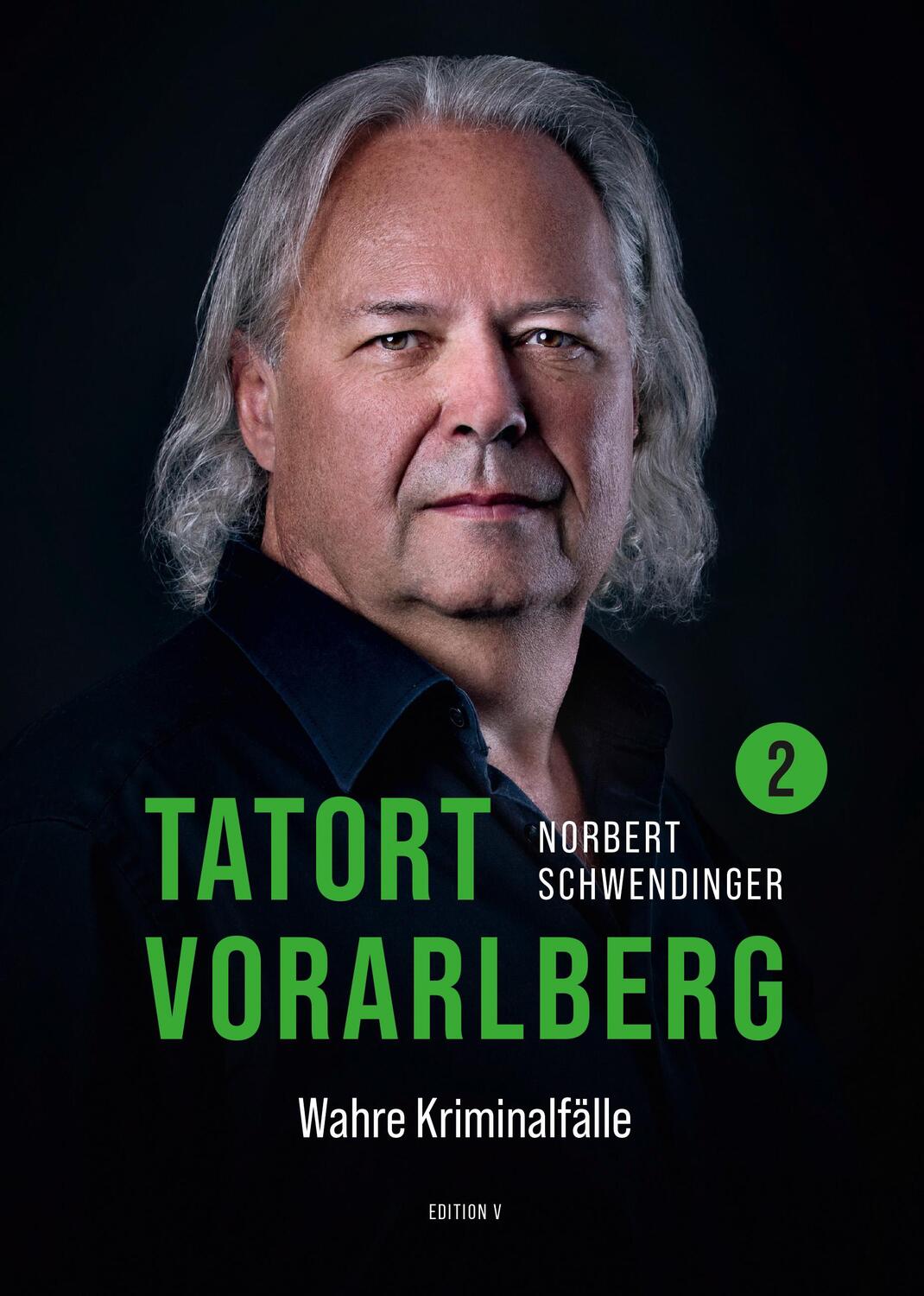 Cover: 9783903240391 | TATORT VORARLBERG 2 | Wahre Kriminalfälle | Norbert Schwendinger