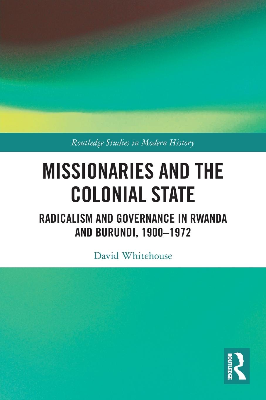 Cover: 9780367704025 | Missionaries and the Colonial State | David Whitehouse | Taschenbuch