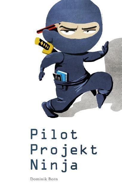 Cover: 9783732289462 | PilotProjektNinja | Dominik Born | Taschenbuch | Paperback | Deutsch