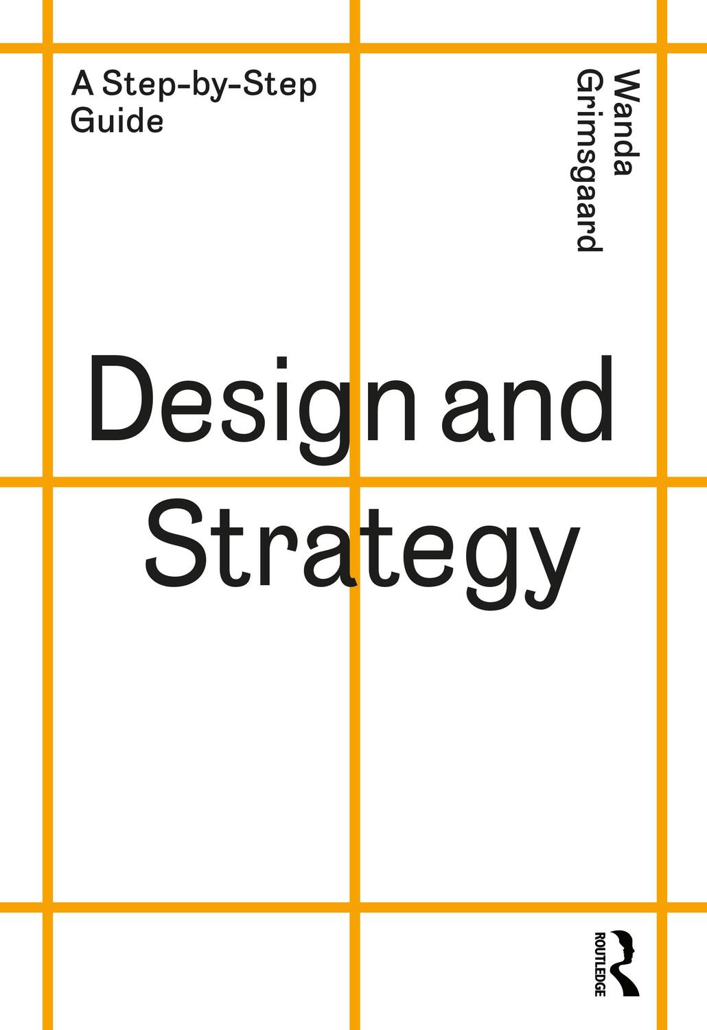 Cover: 9781032122915 | Design and Strategy | A Step-by-Step Guide | Wanda Grimsgaard | Buch