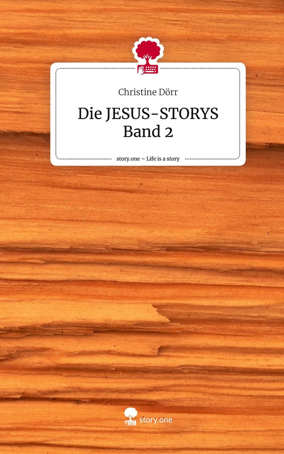 Cover: 9783711501455 | Die JESUS-STORYS Band 2. Life is a Story - story.one | Christine Dörr