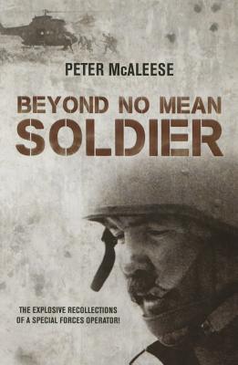 Cover: 9781910294017 | Beyond No Mean Soldier: The Explosive Recollections of a Former...